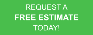 REQUEST A FREE ESTIMATE TODAY!